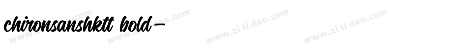chironsanshktt bold字体转换
